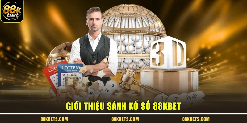 Giới thiệu sảnh xổ số 88KBET