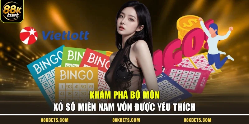 Khám phá bộ môn xổ số miền Nam vốn được yêu thích