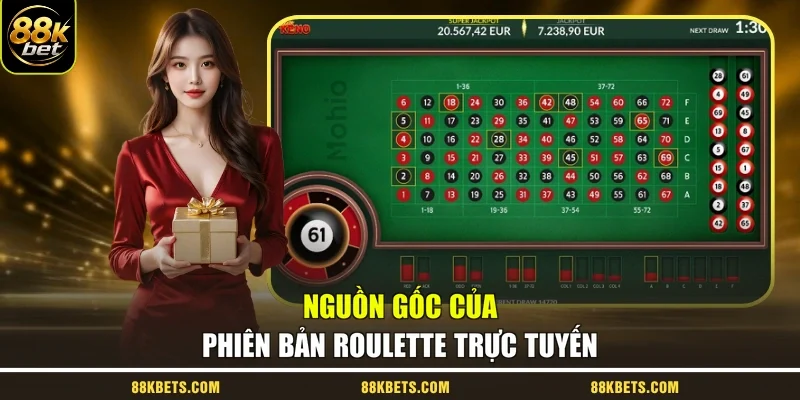 Nguồn gốc của phiên bản Roulette trực tuyến