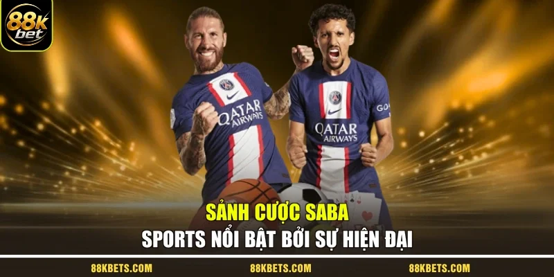 Sảnh cược Saba Sports nổi bật bởi sự hiện đại